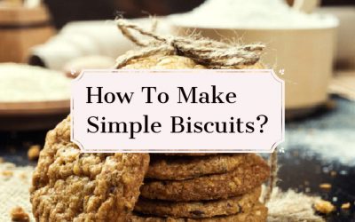 How to Make a Simple Biscuit